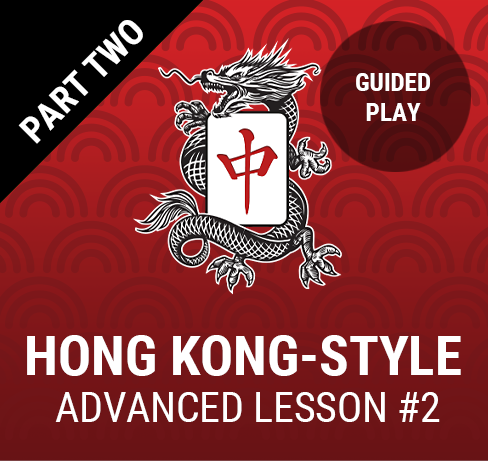 Hong Kong Mahjong Advanced Lesson #2 - Guided Play